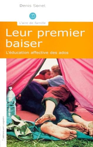 Leur premier baiser : L'éducation affective des ados 9782880112059