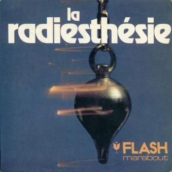 La Radiesthésie : Des capacités insoupçonnées au bout de vos doigts (Marabout flash) 9782501003377