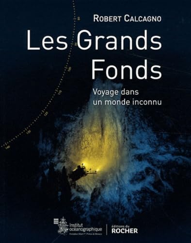 Les grands fonds: Voyage dans un monde inconnu 9782268071879