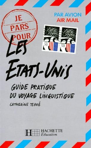 Les Etats-Unis. Je pars pour... guide pratique du voyage linguistique 9782010170898