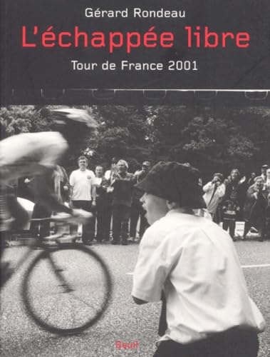 L'Echappee Libre. Tour De France 2001 9782020518536