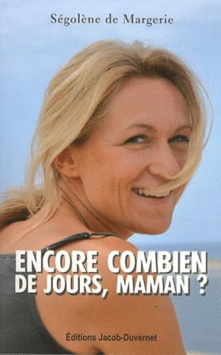 ENCORE COMBIEN DE JOURS MAMAN 9782847243949