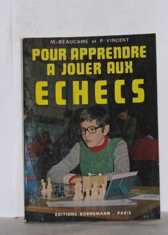 Pour apprendre à jouer aux echecs 9782851820709