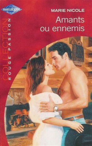 Amants ou ennemis : Collection : Harlequin collection rouge passion n° HS 9782280128094