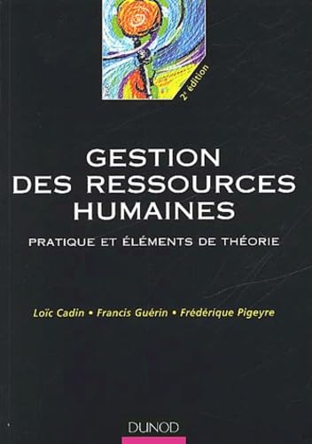 Gestion des ressources humaines : Pratiques et Eléments de théorie 9782100053568