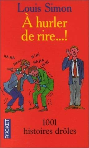 A Hurler De Rire !... 1001 Histoires Droles 9782266070195