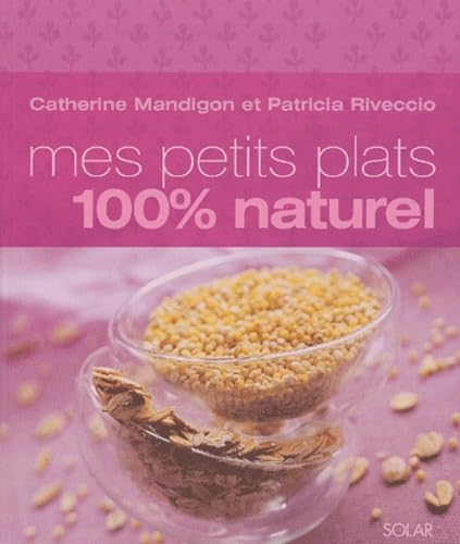 Mes petits plats 100% naturel 9782263035333