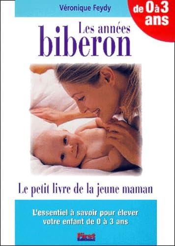 Le Petit Livre de la jeune maman : les années Biberon (0/3) 9782876915541