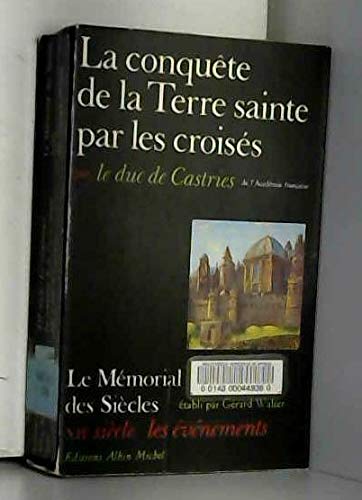 La Conquête de la Terre Sainte par les croisés 9789999999991