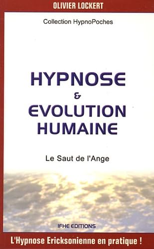 Hypnose et évolution humaine: Le Saut de l'Ange 9782951669086