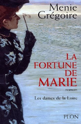 Les Dames De La Loire Tome 2 : La Fortune De Marie 9782259196123