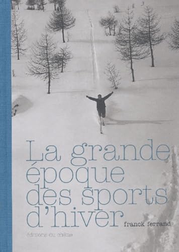 La grande époque des sports d'hiver 9782842774752