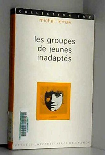 Les groupes de jeunes inadaptés - Rôle du jeune meneur 9780776146591