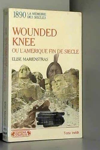 Wounded Knee ou L'Amérique fin de siècle: 1890 9782870274279