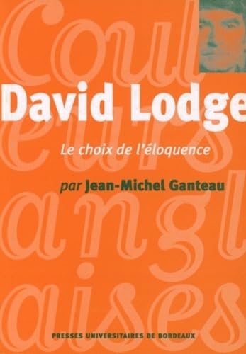 David Lodge.: Le choix de l'éloquence 9782867812743