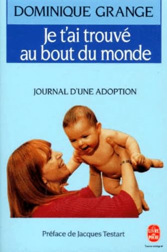Je T'Ai Trouve Au Bout Du Monde. Journal D'Une Adoption 9782253052654