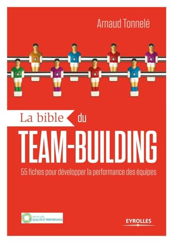 La bible du team building: 55 fiches pour développer la performance des équipes. 9782212560848