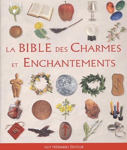 La Bible des Charmes et des Enchantements 9782844455338