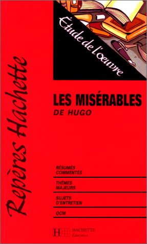 "Les Misérables" de Victor Hugo, étude de l'oeuvre 9782011667748