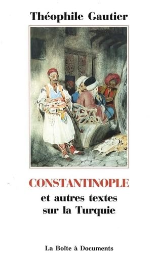Constantinople : Et autres textes de la Turquie 9782906164239