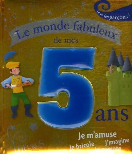 Le monde fabuleux de mes 5 ans - garçon 9782215046288