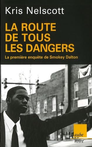 La route de tous les dangers: La première enquête de Smokey Dalton 9782752603258