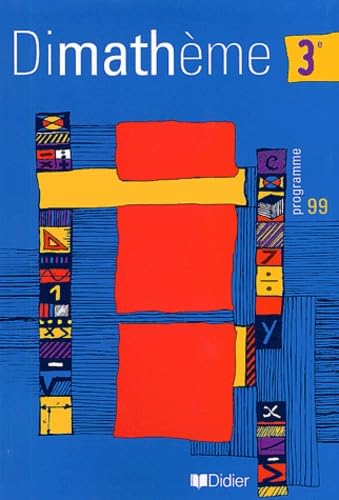 Dimathème : Mathématiques, 3ème (livre de l'élève) 9782278047666