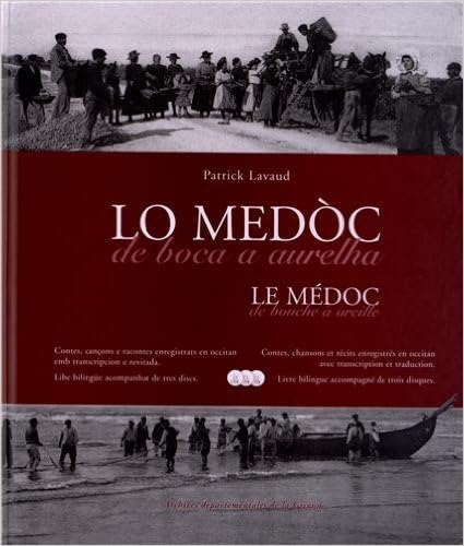 Le Médoc de bouche à oreille: Contes, chansons et récits enregistrés en occitan avec transcription et traduction, édition bilingue français-occitan 9782860330749