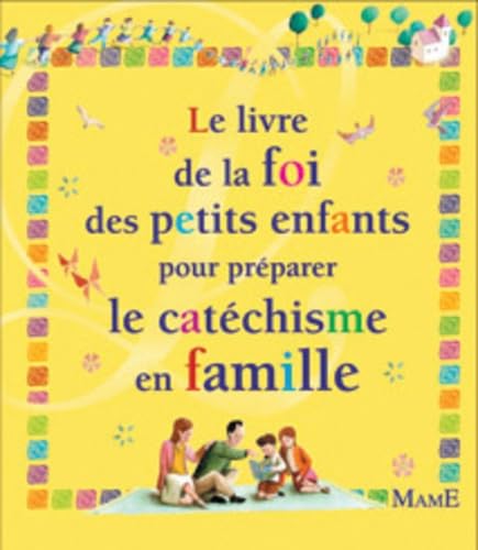 LE LIVRE DE LA FOI DES PETITS ENFANTS POUR PREPARER LE CATECHISME EN FAMILLE 9782728911059