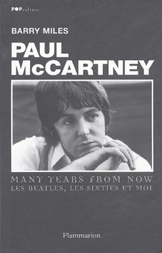 Paul McCartney : Many Years From Now. Les Beatles, les sixties et moi 9782080687258