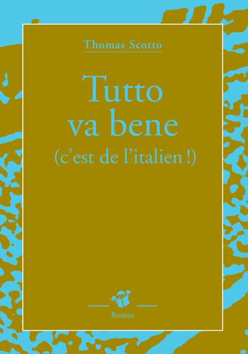 Tutto va bene (C'est de l'italien) 9782844207333
