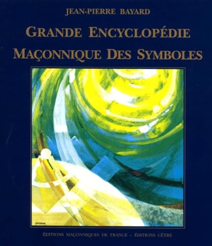 Grande encyclopédie maçonnique des symboles 9782903846602