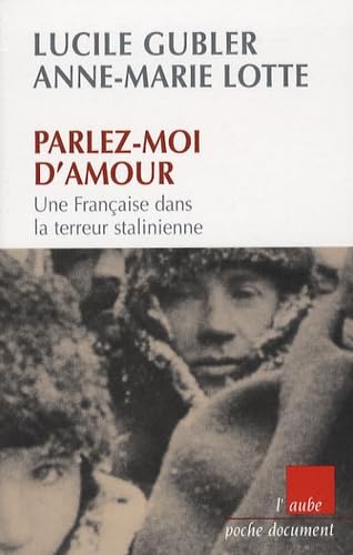 Parlez-moi d'amour: Une Française dans la terreur stalinienne 9782752603661