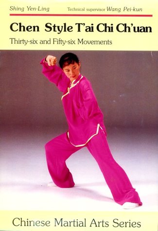 Chen Style T'Ai Chi Ch'Uan: Thirty-Six and Fifty-Six Movements 9780870409097