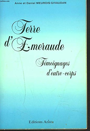 Terre d'Émeraude : Témoignages d'outre-corps 9782904616082