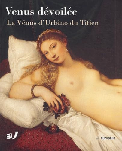 Vénus dévoilée: La Vénus d'Urbino du Titien 9789053494547