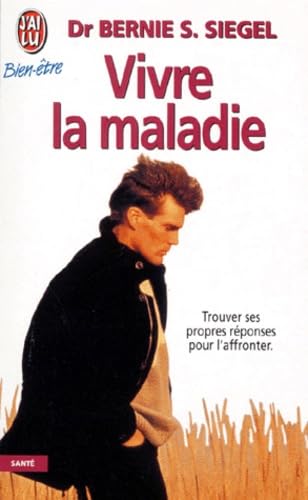 Vivre la maladie - Trouver ses propres réponses pour affronter 9782290071311
