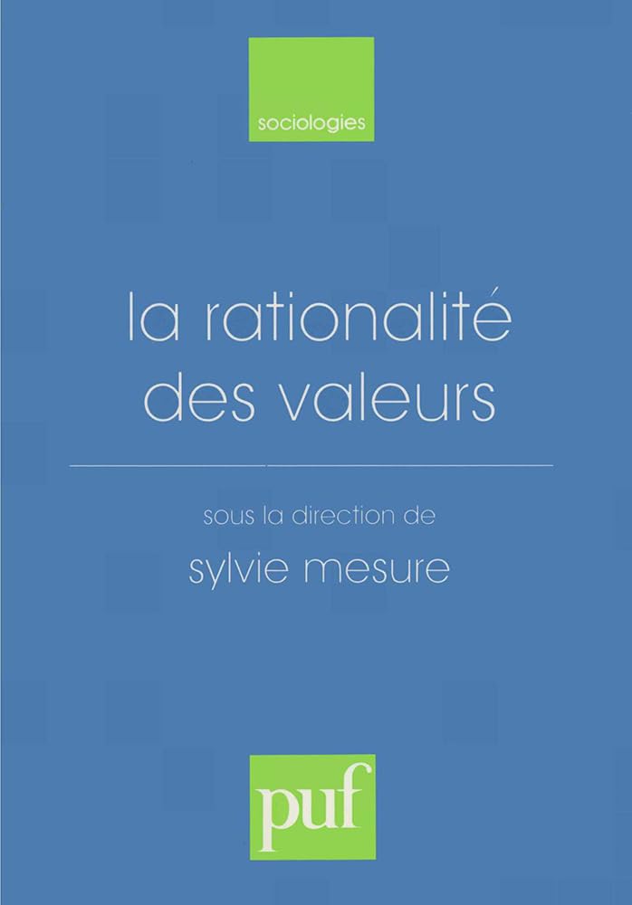 La rationalité des valeurs 9782130489887
