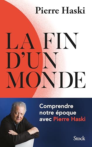 La fin d'un monde: Comprendre notre époque avec Pierre Haski 9782234086494