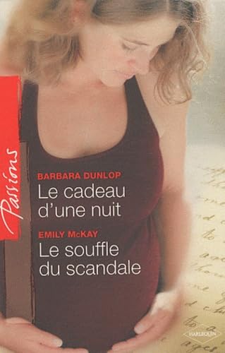 Le cadeau d'une nuit ; Le souffle du scandale 9782280217422