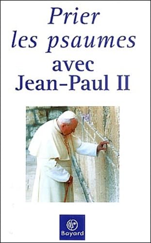 Prier les psaumes avec Jean-Paul II 9782227473560
