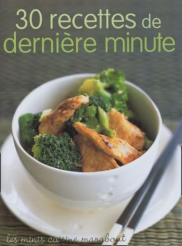 30 recettes de dernière minute 9782501044493