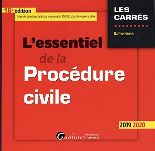 L'essentiel de la procédure civile: Intègre les dispositions de la loi du 23 mars 2019 de programmation 2018-2022 et de réforme de la justice (2019-2020) 9782297074599