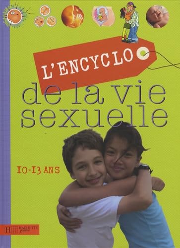 L'Encyclo de la vie sexuelle: 10-13 Ans 9782012920675