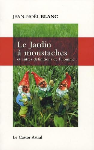 Le jardin à moustaches - et autres définitions de l'homme 9782859207045