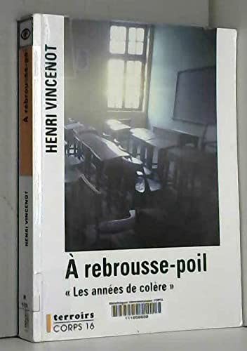 a rebrousse-poil : les années de colère [edition en gros caractères 9782840574347