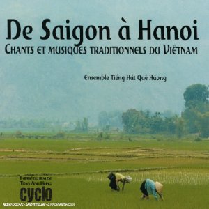 De Saïgon à Hanoi - Chants et musiques traditionnels du Vietnam 3259119841425