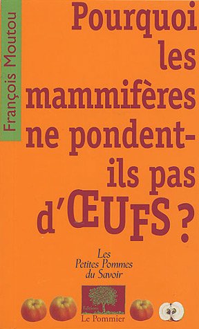 Pourquoi les mammifères ne pondent-ils pas d'oeufs ? 9782746502154