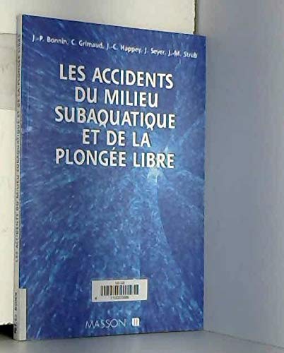 Les accidents du milieu subaquatique et de la plongée libre 9782225842375