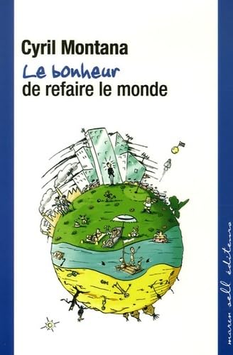 Le bonheur de refaire le monde 9782350040318